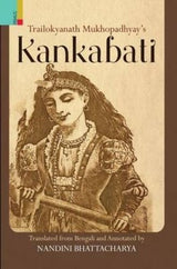 TRAILOKYANATH MUKHOPADHYAY'S KANKABATI [HB]