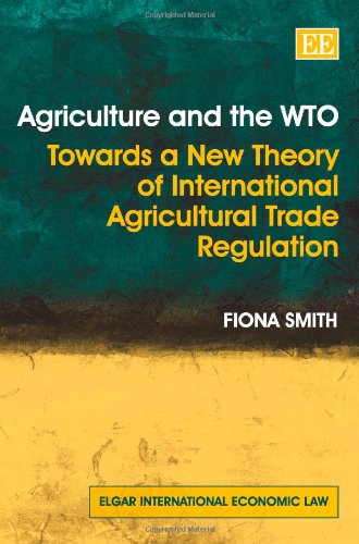 Agriculture and the WTO: Towards a New Theory of International Agricultural Trade Regulation (Elgar International Economic Law series) - Retail Maharaj