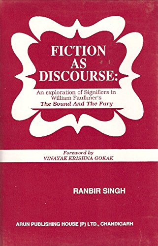 Fiction as Discourse:An exploration of Signifiers in William Faulkner's The Sound And The Fury