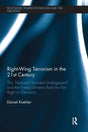 Right-Wing Terrorism in the 21st Century: The ‘National Socialist Underground’ and the History of Terror from the Far-Right in Germany (Routledge Studies in Fascism and the Far Right) - Retail Maharaj