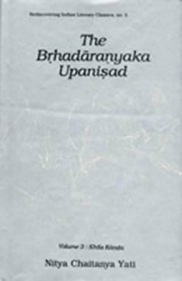 The Brhadaranyaka Upanishads: Vol 1, 2, 3 (Rediscovering Indian Literary Classics S., Vol 1, 2, 3) - Retail Maharaj