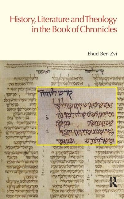 History, Literature and Theology in the Book of Chronicles (BibleWorld)