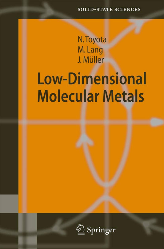 Low-Dimensional Molecular Metals: 154 (Springer Series in Solid-State Sciences)