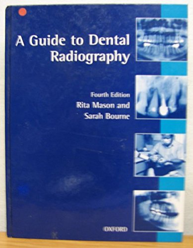 A Guide to Dental Radiography (Oxford Medical Publications)