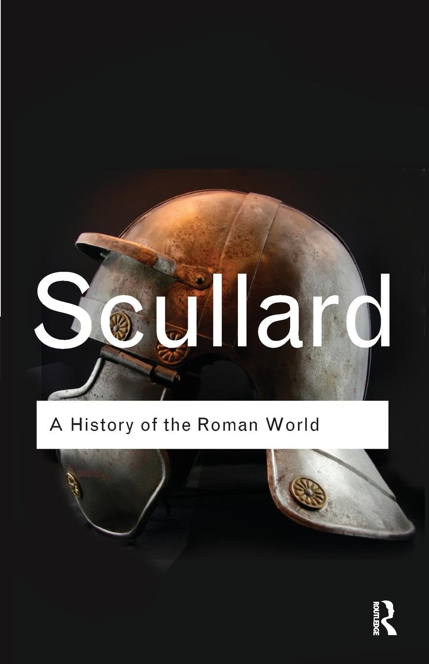 A History of the Roman World: 753 to 146 BC (Routledge Classics)