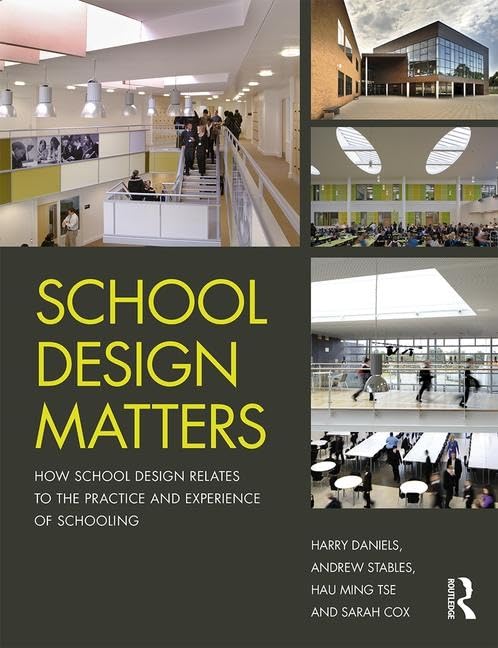 School Design Matters: How School Design Relates to the Practice and Experience of Schooling - Retail Maharaj