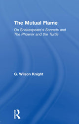 The Mutual Flame: On Shakespeare's Sonnets and The Phonenix and the Turtle - Retail Maharaj