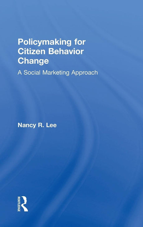 Policymaking for Citizen Behavior Change: A Social Marketing Approach - Retail Maharaj