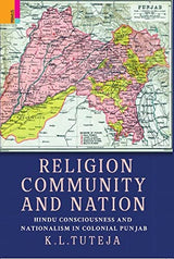 Religion, Community and Nation: Hindu Consciousness and Nationalism in Colonial Punjab - Retail Maharaj