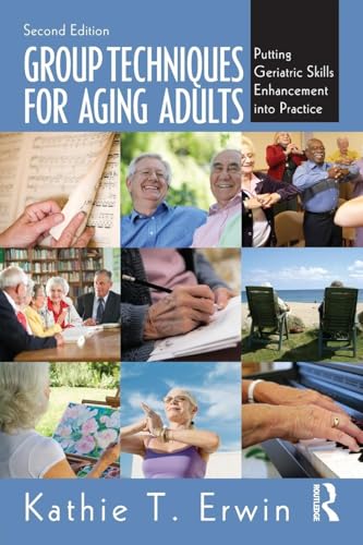 Group Techniques for Aging Adults: Putting Geriatric Skills Enhancement into Practice - Retail Maharaj
