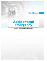 ACCIDENT AND EMERGENCY ETIOLOGY DIAGNOSIS AND MANAGEMENT 3ED (PB 2023)