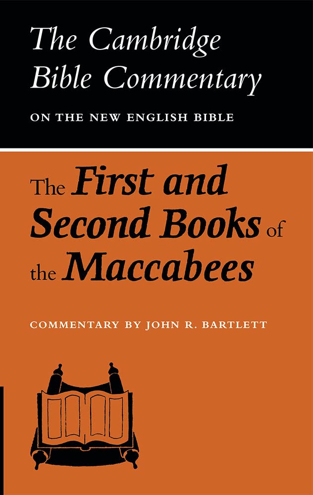 The First and Second Books of the Maccabees (Cambridge Bible Commentaries on the Apocrypha)