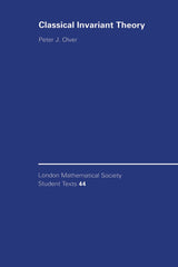 Classical Invariant Theory: 44 (London Mathematical Society Student Texts)