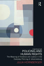 Policing and Human Rights: The Meaning of Violence and Justice in the Everyday Policing of Johannesburg (Law, Development and Globalization) - Retail Maharaj