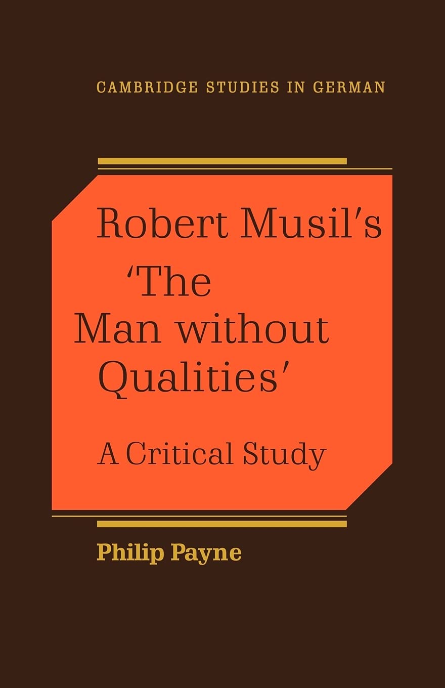 Robert Musil's 'the Man Without Qualities': A Critical Study