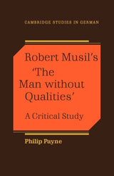Robert Musil's 'the Man Without Qualities': A Critical Study