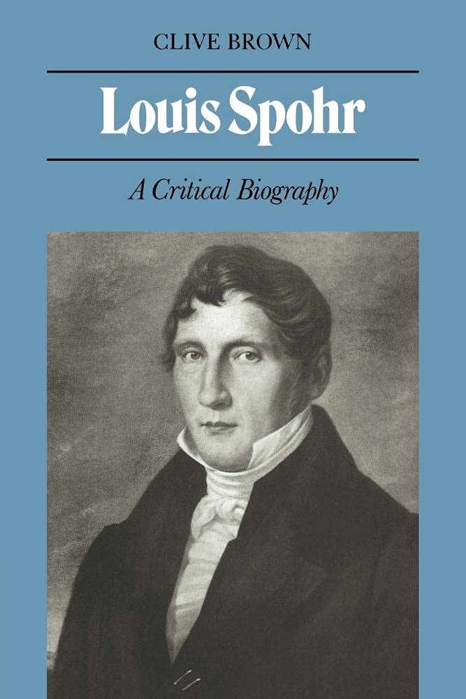 Louis Spohr: A Critical Biography