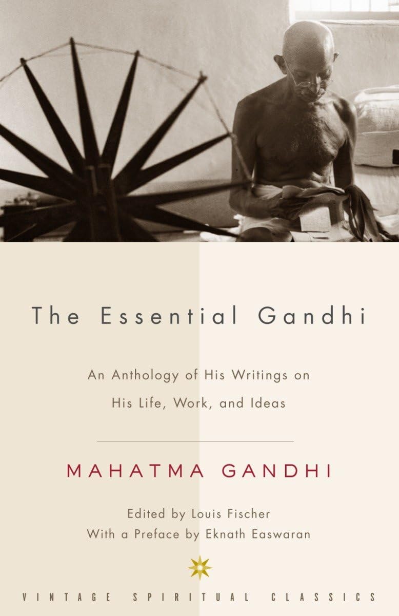 The Essential Gandhi: An Anthology of His Writings on His Life, Work, and Ideas (Vintage Spiritual Classics)