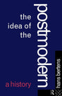The Idea of the Postmodern: A History - Retail Maharaj