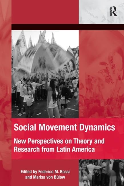 Social Movement Dynamics: New Perspectives on Theory and Research from Latin America (The Mobilization Series on Social Movements, Protest, and Culture) - Retail Maharaj
