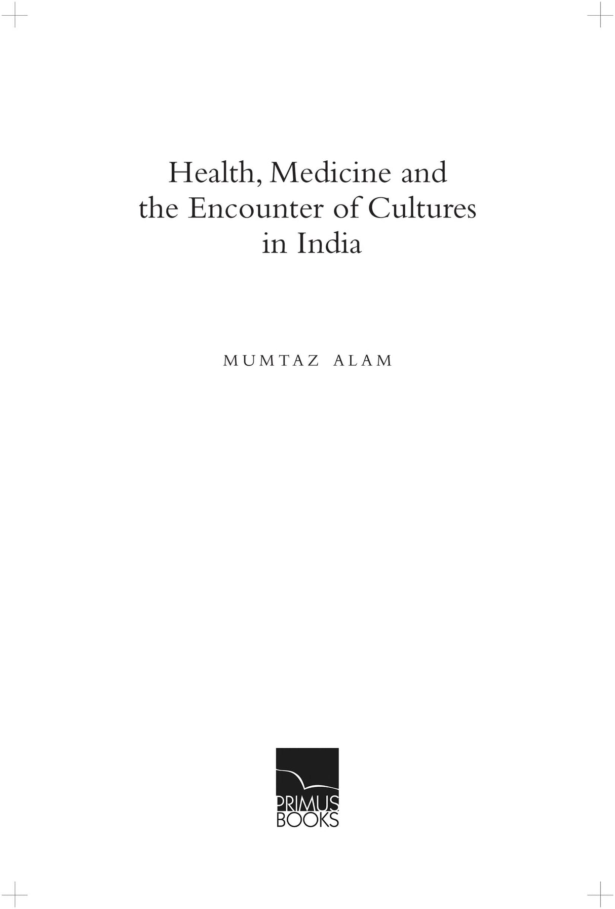 Health, Medicine and the Encounter of Cultures in India