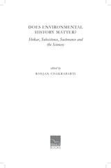 Primus Books - Does Environmental History Matter? Shikar, Subsistence, Sustenance and the Sciences - Retail Maharaj