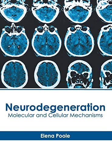 Neurodegeneration: Molecular and Cellular Mechanisms