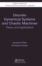 Discrete Dynamical Systems and Chaotic Machines: Theory and Applications: 20 (Chapman & Hall/CRC Numerical Analysis and Scientific Computing Series) [Hardcover] Bahi, Jacques and Guyeux, Christophe - Retail Maharaj