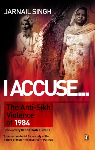 I Accuse…: The AntiSikh Violence of 1984