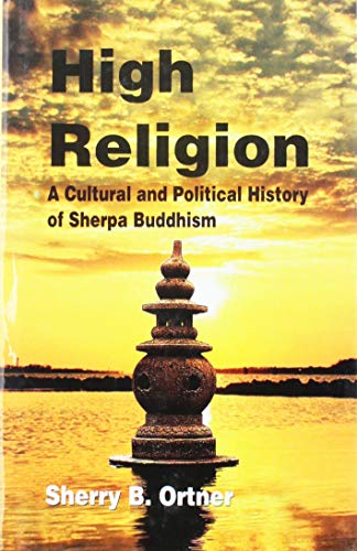 High Religion: A Cultural and Political History of Sherpa Buddhism