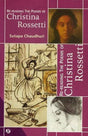 Re-Reading the Poems of Christina Rossetti - Retail Maharaj
