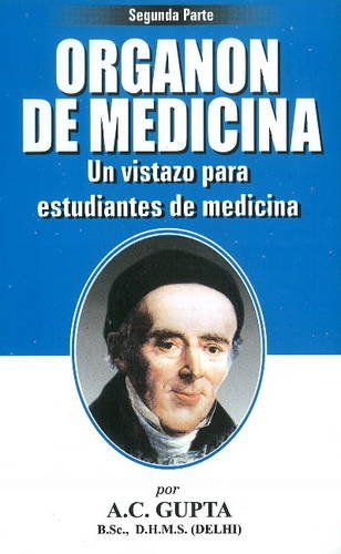 Organon De Medicina (Segunda Parte): Un vistazo para estudiantes de medicina: 1 - Retail Maharaj