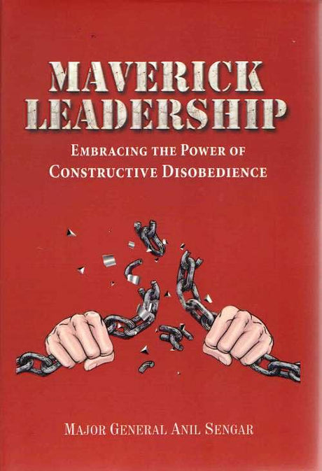 Maverick Leadership: Embracing The Power of Constructive Disobedience - Retail Maharaj