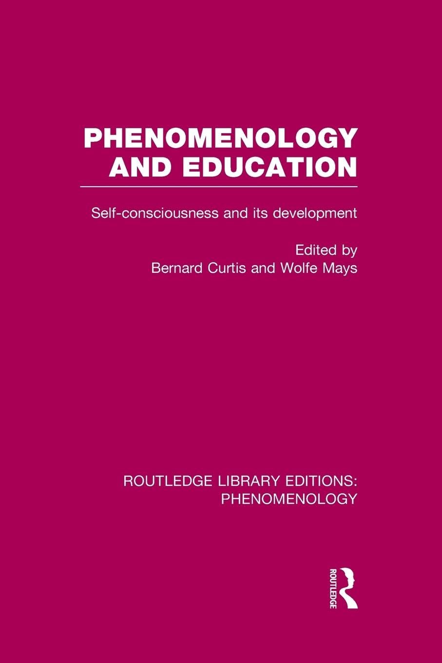 Phenomenology and Education: Self-consciousness and its Development (Routledge Library Editions: Phenomenology) - Retail Maharaj