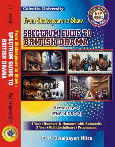 From Shekespeare to Shaw: Spectrum Guide to British Drama Calcutta University Semester-3 (English Version) - Retail Maharaj