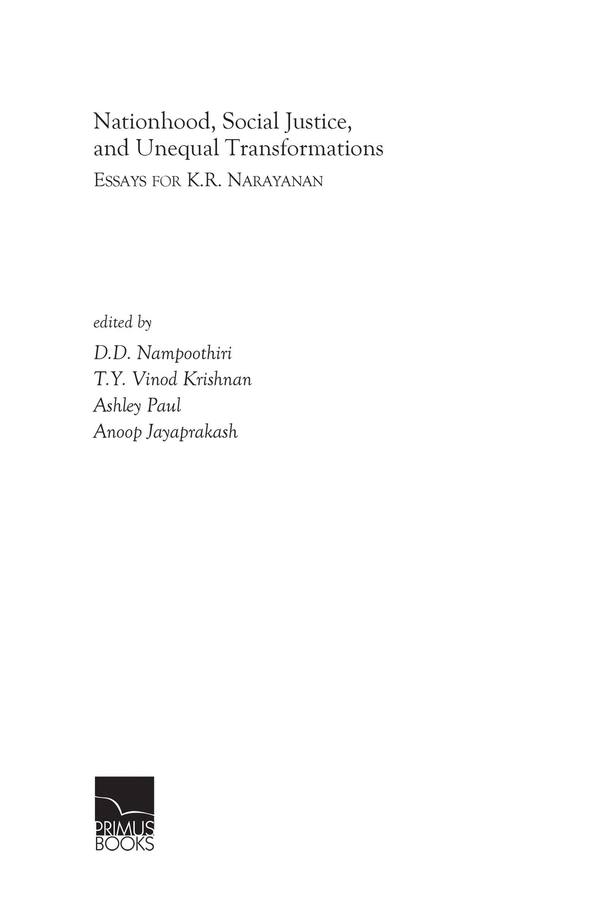 Nationhood, Social Justice and Unequal Transformations: Essays for K.R. Narayanan