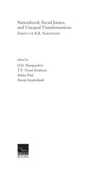 Nationhood, Social Justice and Unequal Transformations: Essays for K.R. Narayanan