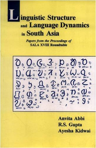 Linguistic Structure and Language Dynamics in South Asia: Papers from the Proceedings of Sala XVIII Roundtable: v. 15 (MLBD Series in Linguistics) - Retail Maharaj