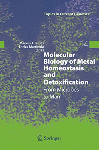 Molecular Biology of Metal Homeostasis and Detoxification: From Microbes to Man: 14 (Topics in Current Genetics)