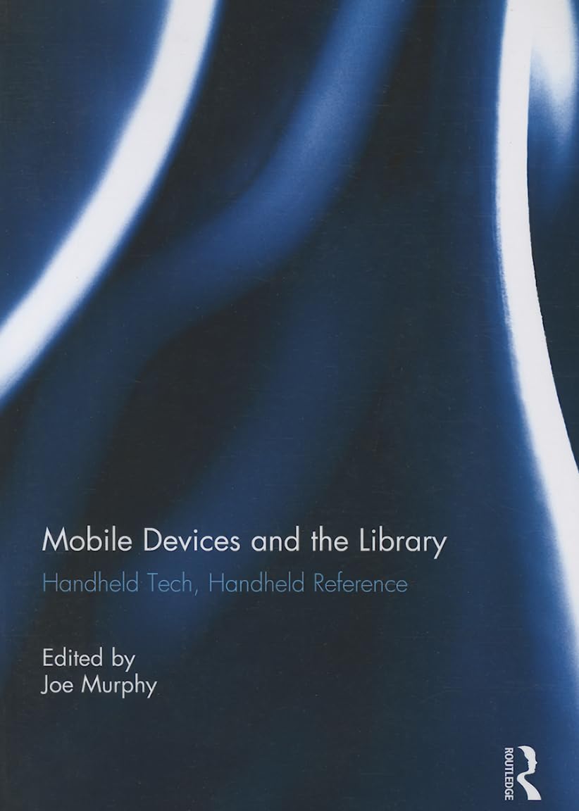Mobile Devices and the Library: Handheld Tech, Handheld Reference - Retail Maharaj