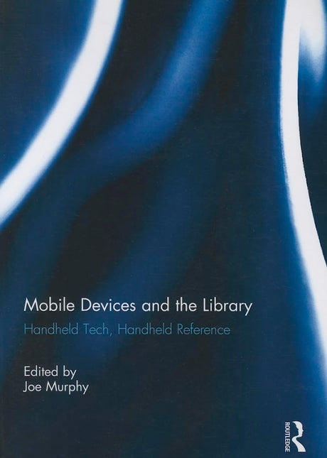 Mobile Devices and the Library: Handheld Tech, Handheld Reference - Retail Maharaj