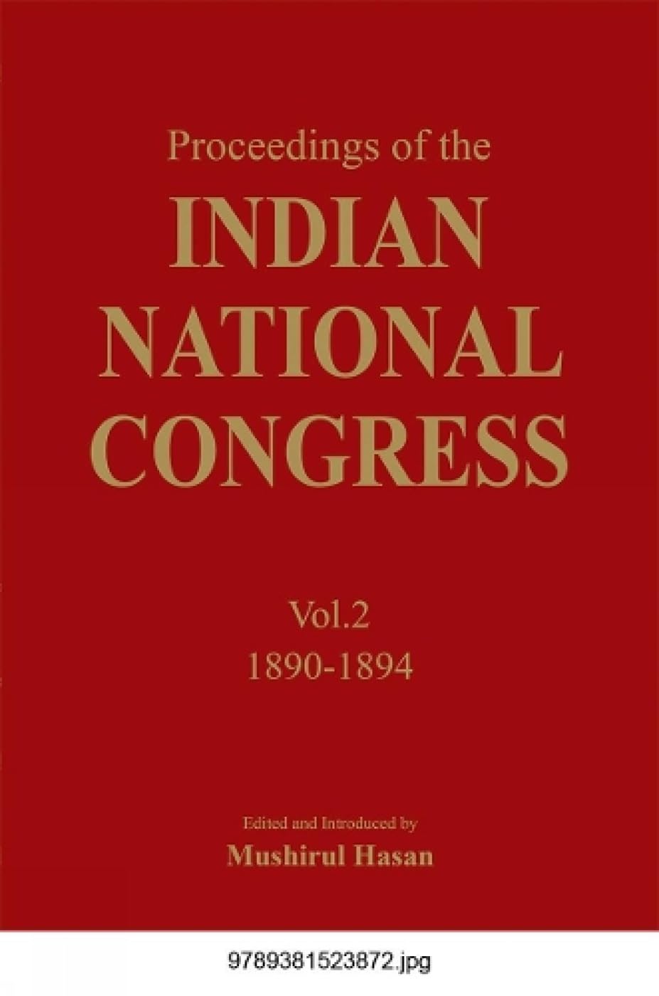 Proceedings of the Indian National Congress (Vol.2) (1890-1894) - Retail Maharaj