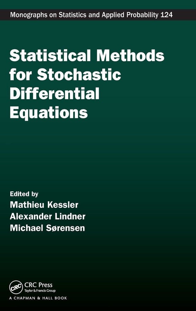 Statistical Methods for Stochastic Differential Equations: 124 (Chapman & Hall/CRC Monographs on Statistics and Applied Probability) - Retail Maharaj