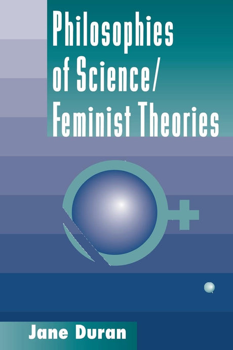 Philosophies of Science/Feminist Theories - Retail Maharaj