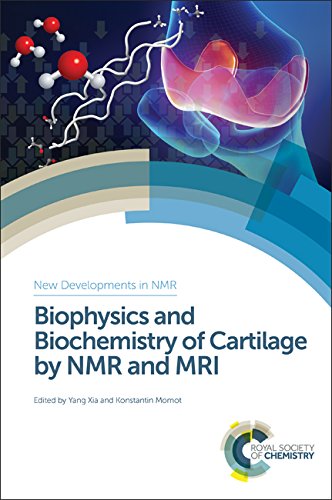 BIOPHYSICS AND BIOCHEMISTRY OF CARTILAGE BY NMR AND MRI: Volume 8 (New Developments in NMR)