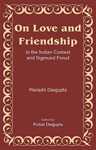 On Love and Friendship in the Indian Context and Sigmund Freud - Retail Maharaj