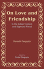 On Love and Friendship in the Indian Context and Sigmund Freud - Retail Maharaj