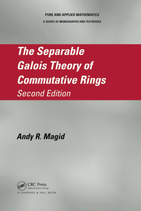 The Separable Galois Theory of Commutative Rings: 307 (Chapman & Hall/CRC Pure and Applied Mathematics) [Hardcover] Magid, Andy R. - Retail Maharaj