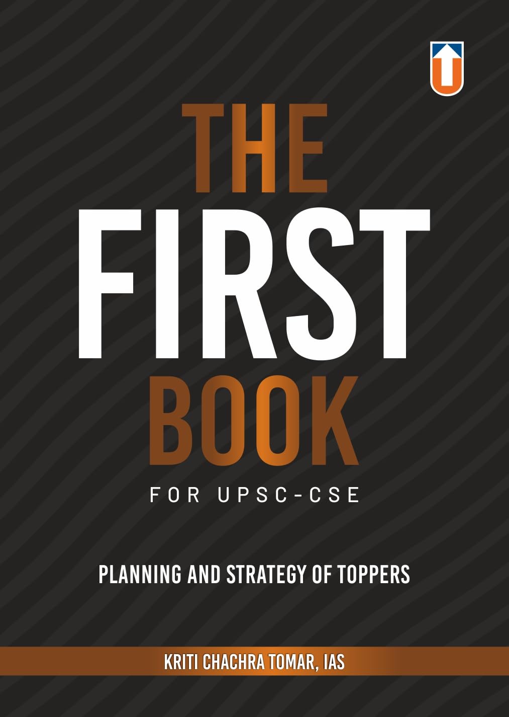 The First Book for UPSC-CSE Planning and Strategy of Toppers