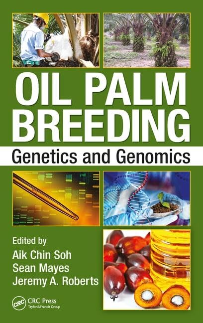 Oil Palm Breeding: Genetics and Genomics [Hardcover] Soh, Aik Chin; Mayes, Sean and Roberts, Jeremy A.